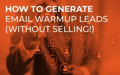 How to Generate Email Warmup Leads for Better Outreach