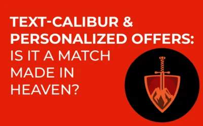 Text-Calibur and Personalized Offers: Is It a Match Made in Heaven?