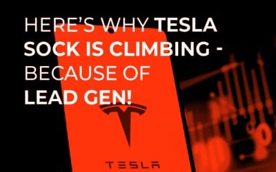 Here’s Why Tesla Stock’s Climbing — Because of Lead Gen!