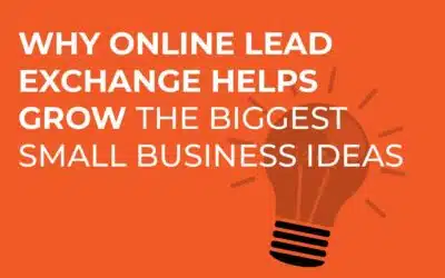 Why Online Lead Exchange Helps Grow the Biggest Small Business Ideas