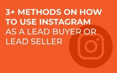 3+ Methods on How to Use Instagram as a Lead Buyer or Lead Seller